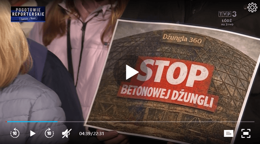 Relacja TVP3 Łódź: transparent „STOP betonowej dżungli” przy wizualizacji Dżungli 360